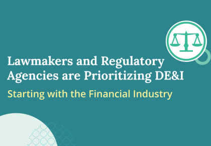 Lawmakers and Regulatory Agencies are Prioritizing DEI and Starting with the Financial Industry