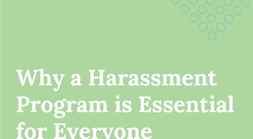 Why a Harassment Program is Essential for Everyone