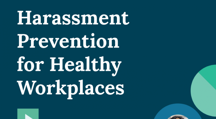 Harassment Prevention for Healthy Workplaces