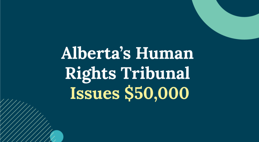 Alberta’s Human Rights Tribunal Issues $50,000 Award to Victim of Sexual Harassment