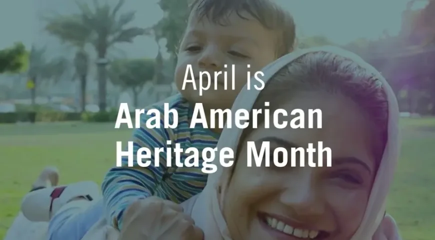 Arab American Heritage Month – Month in Diversity