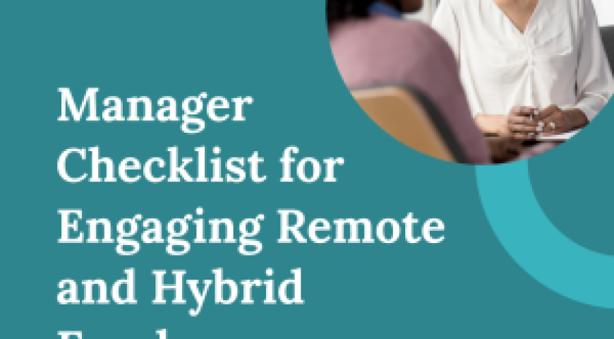 Manager Checklist for Engaging Remote and Hybrid Employees
