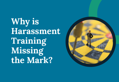 Why is Harassment Training Missing the Mark?