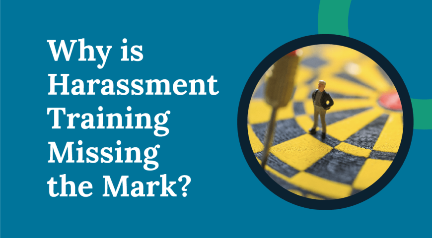 Why is Harassment Training Missing the Mark?
