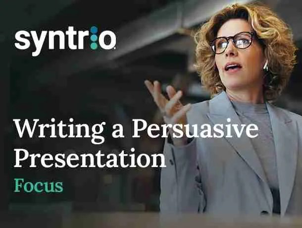 Syntrio- Business Skills course - Writing A Persuasive Presentation