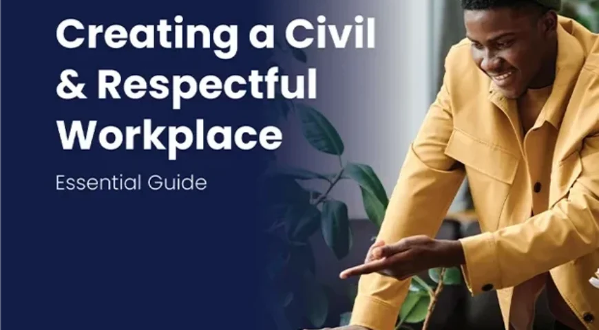 Creating a Civil & Respectful Workplace