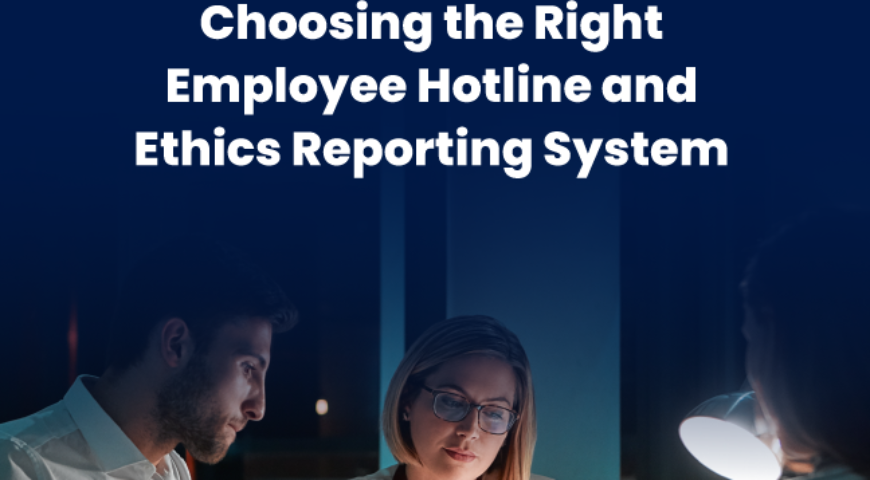 Choosing the Right Employee Hotline and Ethics Reporting System: Your Buyer’s Guide