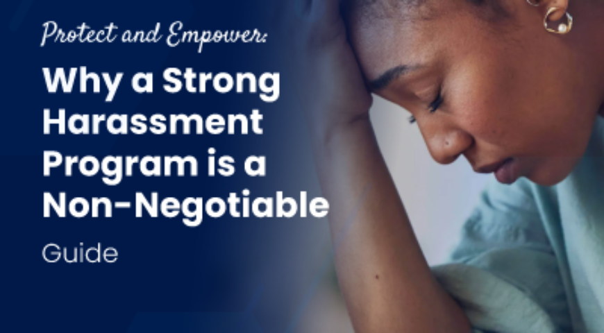 Protect and Empower: Why a Strong Harassment Program is a Non-Negotiable