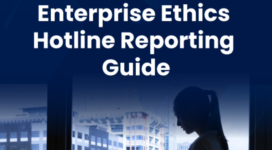 Enterprise Ethics Hotline Reporting Guide